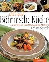 Neue b&ouml;hmische K&uuml;che: ...und Weine aus B&ouml;hmen und M&auml;hren