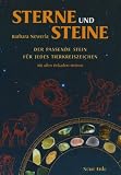 Sterne und Steine: Der passende Stein f�r jedes Tierkreiszeichen. Mit allen Dekaden-Steinen - Barbara Newerla