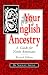 Your English Ancestry: A Guide for North Americans