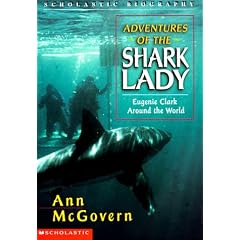 Adventures of the Shark Lady: Eugenie Clark Around the World (Scholastic Biography)