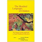 The Hundred Languages of Children: The Reggio Emilia Approach to Early Childhood Education book cover