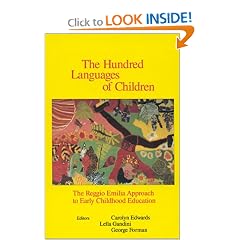 The Hundred Languages of Children: The Reggio Emilia Approach to Early Childhood Education