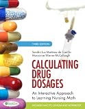 Calculating Drug Dosages: An Interactive Approach to Learning Nursing Math