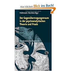 Der Gegen�bertragungstraum in der psychoanalytischen Theorie und Praxis