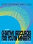 Creative Crowd-Breakers, Mixers, and Games (Creative Resources for Youth Ministry Series)