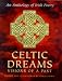 Celtic Dreams: Visions Of A Past An Anthology Of Irish Poetry