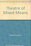 The theatre of mixed means : an introduction to happenings, kinetic environments and other mixed-means performances