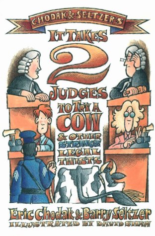 It Takes 2 Judges to Try a Cow & Other Strange Legal Twists