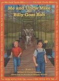 Me And Uncle Mike And Billy Goat Bob (Me and Uncle Mike)
