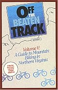 A guide to mountain biking in Northern Virginia (Off the beaten track mountain bike series)