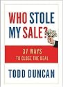 Who Stole My Sale?: 23 Ways to Close the Deal