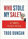 Who Stole My Sale?: 23 Ways to Close the Deal