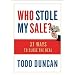 Who Stole My Sale?: 23 Ways to Close the Deal