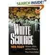 The White Scourge: Mexicans, Blacks, and Poor Whites in Texas Cotton Culture (American Crossroads, 2)