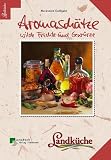 Aromaschaetze, wilde Fruechte und Gewuerze - Landkueche