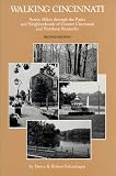 Walking Cincinnati: Fifty-Two Scenic Hikes Through Our Parks and Neighborhoods