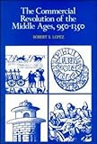 The Commercial Revolution of the Middle Ages, 950-1350