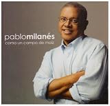 Pablo Milan&Atilde;&copy;s -  Como un Campo de Maiz