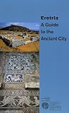 Eretria : A Guide to the Ancient City
