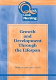Quick Look Nursing: Growth Development Through the Lifespan (Quick Look Nursing)