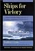 Books : Ships for Victory: A History of Shipbuilding under the U.S. Maritime Commission in World War II