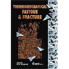 Thermomechanical Fatigue and Fracture (Advances in Fracture Mechanics) by  M. H. Aliabadi