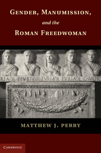 Gender, Manumission, and the Roman Freedwoman