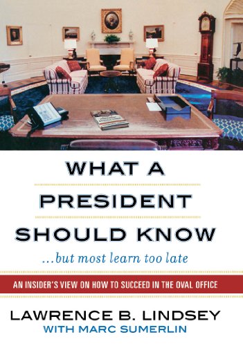 What a President Should Know: An Insider's View on How to Succeed in the Oval Office