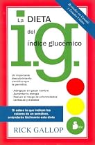 La Dieta del Indice Glucemico / The G. I. Diet: The Easy, Healthy Way to Permanent Weight Loss (Spanish Edition)