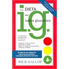 La Dieta del Indice Glucemico / The G. I. Diet: The Easy, Healthy Way to Permanent Weight Loss (Spanish Edition)