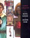 Family Legacies: The Art of Betye, Lezley, and Alison Saar
