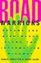 Road Warriors: Dreams and Nightmares Along the Information Highway