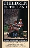 Children of the Land: Adversity and Success in Rural America (The John D. and Catherine T. MacArthur Foundation Series on Mental Health and De)