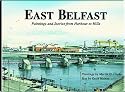 East Belfast: Paintings and Stories from Harbour to Hills