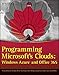 Programming Microsoft's Clouds: Windows Azure and Office 365