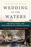 Wedding of the Waters: The Erie Canal and the Making of a Great Nation