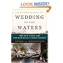 Wedding of the Waters: The Erie Canal and the Making of a Great Nation
