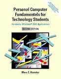 Personal Computer Fundamentals
 Hardware
 Windows 2000
 and Applications,
Marc E. Herniter