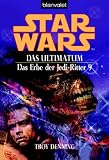 Star Wars - Das Erbe der Jedi-Ritter 9. Das Ultimatum - Troy Denning