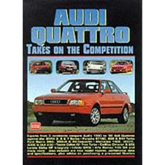 Audi Quattro Takes on the Competition (Brooklands Books Comparison Series): A Collection of Articles Comparing the Various Models Including 80, 4000S, ... A3 1.8t, TT Coupe and A4 2.8 (Road Test Audi)