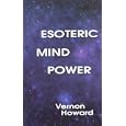 Esoteric Mind Power by Vernon Howard