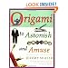 Origami to Astonish and Amuse