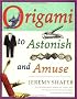 Origami to Astonish and Amuse