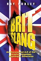 Britslang: A Pukka Dictionary of the People's Language