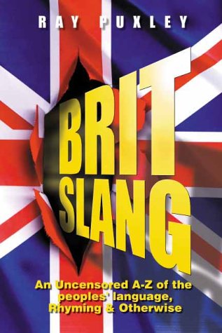Britslang: A Pukka Dictionary of the People's Language