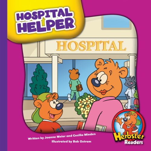 Hospital Helper (Herbster Readers: Teamwork at Lotsaluck Camp: Level 3 Readers: Careers)