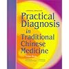 Practical Diagnosis in Traditional Chinese Medicine, 1e