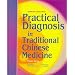 Practical Diagnosis in Traditional Chinese Medicine, 1e