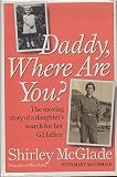 Daddy, where are you? : the moving story of a daughter's search for her GI father