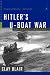 Hitler's U-Boat War: The Hunted, 1942-1945 (Modern Library War)